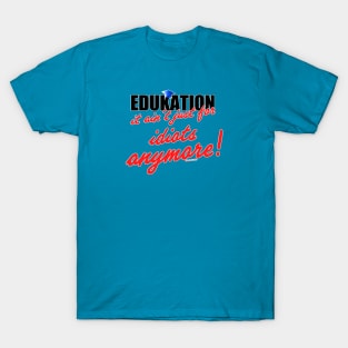 Edukation... T-Shirt